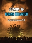 COVID-19 Human Behavior By Anthony Napoleon Cover Image