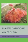 Plantas Carnívoras: Guía de Cultivo Cover Image
