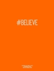 Notebook for Cornell Notes, 120 Numbered Pages, #BELIEVE, Orange Cover: For Taking Cornell Notes, Personal Index, 8.5
