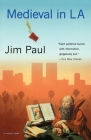 Medieval In La By Jim Paul Cover Image