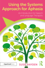 Using the Systems Approach for Aphasia: An Introduction for Speech and Language Therapists Cover Image