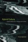 Hybrid Culture: Japanese Media Arts in Dialogue with the West (Leonardo) By Yvonne Spielmann, Anja Welle (Translator), Stan Jones (Translator) Cover Image