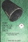 The oracle of the dice: Advises You in your day to day Life By Mabagran Cover Image