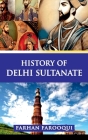 History of Delhi Sultanate By Farhaan Farooqui Cover Image