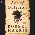 Act of Oblivion By Robert Harris, Tim McInnerny (Read by) Cover Image