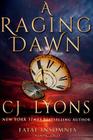 A Raging Dawn (Fatal Insomnia Medical Thrillers #2) By Cj Lyons Cover Image