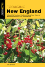 Foraging New England: Edible Wild Food and Medicinal Plants from Maine to the Adirondacks to Long Island Sound Cover Image