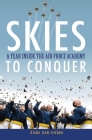 Skies to Conquer: A Year Inside the Air Force Academy Cover Image