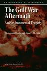 The Gulf War Aftermath: An Environmental Tragedy (Environment & Assessment #4) By M. Sadiq, J. C. McCain Cover Image