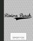 College Ruled Line Paper: RIVIERA BEACH Notebook By Weezag Cover Image