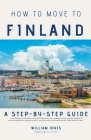How to Move to Finland: A Step-by-Step Guide Cover Image