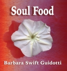 Soul Food By Barbara Swift Guidotti Cover Image