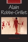 Alain Robbe-Grillet CB (French Film Directors) By John Phillips Cover Image