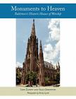 Monuments to Heaven: Baltimore's Historic Houses of Worship By Lois Zanow, Sally Johnston, Denny Lynch (Photographer) Cover Image