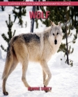 Wolf: Lustige Fakten und sagenhafte Fotos Cover Image