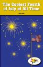 The Coolest Fourth of July of All Time By Piper Nelid Cover Image