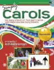 Simply Carols - Songbook and Performance/Accompaniment CD: Six Easy Unison or Two-Part Carols with Reproducible Song Sheets By Ruth Elaine Schram (Composer) Cover Image