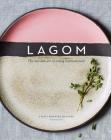 Lagom: The Swedish Art of Eating Harmoniously By Steffi Knowles-Dellner, Yuki Sugiura (Photographs by) Cover Image