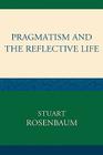 Pragmatism and the Reflective Life Cover Image