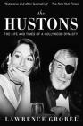 The Hustons: The Life and Times of a Hollywood Dynasty Cover Image