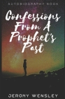 Confessions From A Prophets Past: Autobiography Book By Jeromy Wensley Cover Image
