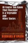 Of Course You Know That Chocolate Is a Vegetable and Other Stories Cover Image