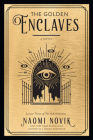 The Golden Enclaves: A Novel (The Scholomance #3) Cover Image