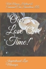 Our Love Our Time!: Inspirational Love Messages Cover Image