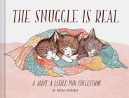 The Snuggle is Real: A Have a Little Pun Collection (Pun Books, Cat Pun Books, Cozy Books) By Frida Clements Cover Image
