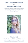 From a Daughter in Disguise to a Daughter in His Eyes: A Spiritual Guidebook for Young Single Women to Make the Right Choices in a World of Deceiving By Winifred Bell Cover Image