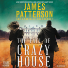 The Fall of Crazy House Lib/E By James Patterson, Gabrielle Charbonnet, Therese Plummer (Read by) Cover Image