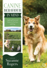 Canine Behaviour in Mind: Applying Behavioural Science to Our Lives with Dogs By Suzanne Rogers (Editor) Cover Image