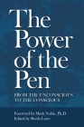 The Power of the Pen, from the unconscious to the conscious By Sheila Lowe (Editor) Cover Image