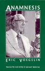 Anamnesis: On the Theory of History and Politics By Eric Voegelin, Gerhart Niemeyer (Translated by) Cover Image