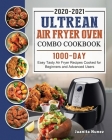 Ultrean Air Fryer Oven Combo Cookbook 2020-2021: 1000-Day Easy Tasty Air Fryer Recipes Cooked for Beginners and Advanced Users By Juanita Nunez Cover Image