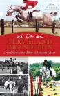 The Cleveland Grand Prix: An American Show Jumping First Cover Image