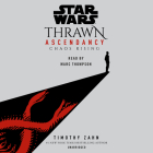 Star Wars: Thrawn Ascendancy (Book I: Chaos Rising) (Star Wars: The Ascendancy Trilogy #1) By Timothy Zahn, Marc Thompson (Read by) Cover Image