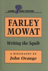 Farley Mowat: Writing the Squib (Canadian Biography) Cover Image