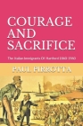 Courage and Sacrifice: The Italian Immigrants of Hartford 1860-1960 Cover Image