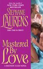 Mastered By Love (Bastion Club #8) By Stephanie Laurens Cover Image