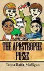 The Apostrophe Posse By Teena Raffa-Mulligan Cover Image