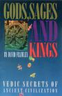 Gods, Sages and Kings (Vedic Secrets of Ancient Civilization) By David Frawley Cover Image