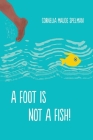 A Foot is Not a Fish! By Cornelia Maude Spelman, Cornelia Maude Spelman (Illustrator) Cover Image