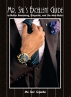 Mr. Sal's Excellent Guide: to Better Grooming, Etiquette, and the Man Rules By Sal Cipolla Cover Image