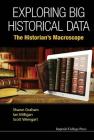 Exploring Big Historical Data: The Historian's Macroscope By Shawn Graham, Ian Milligan, Scott B. Weingart Cover Image