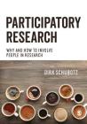 Participatory Research: Why and How to Involve People in Research By Dirk Schubotz Cover Image