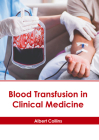 Blood Transfusion in Clinical Medicine By Albert Collins (Editor) Cover Image