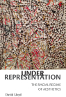 Under Representation: The Racial Regime of Aesthetics Cover Image