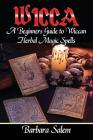 Wicca: A Beginners Guide to Wiccan Herbal Magic Spells Cover Image
