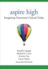 Aspire High: Imagining Tomorrow′s School Today By Russell J. Quaglia, Michael J. Corso, Kristine Fox Cover Image